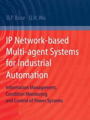 خرید و دانلود نسخه کامل کتاب IP network-based multi-agent systems for industrial automation: information management, condition monitoring and control of power systems