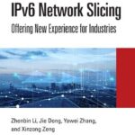 خرید و دانلود نسخه کامل کتاب IPv6 Network Slicing: Offering New Experience for Industries