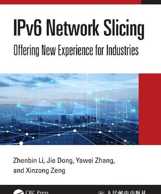 خرید و دانلود نسخه کامل کتاب IPv6 Network Slicing: Offering New Experience for Industries