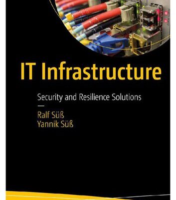 خرید و دانلود نسخه کامل کتاب IT Infrastructure: Security and Resilience Solutions