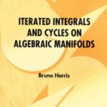 خرید و دانلود نسخه کامل کتاب Iterated Integrals and Cycles on Algebraic Manifolds