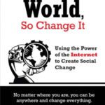 خرید و دانلود نسخه کامل کتاب It’s your world, so change it: using the power of the Internet to create social change
