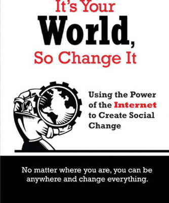 خرید و دانلود نسخه کامل کتاب It’s your world, so change it: using the power of the Internet to create social change