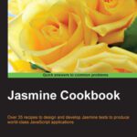 خرید و دانلود نسخه کامل کتاب Jasmine Cookbook: Over 35 recipes to design and develop Jasmine tests to produce world-class JavaScript applications