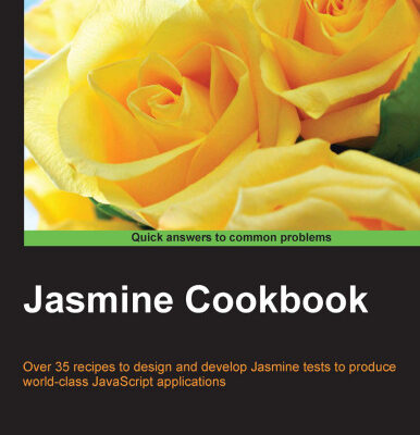 خرید و دانلود نسخه کامل کتاب Jasmine Cookbook: Over 35 recipes to design and develop Jasmine tests to produce world-class JavaScript applications