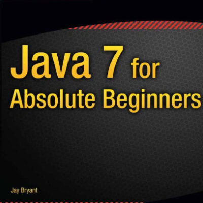 خرید و دانلود نسخه کامل کتاب Java 7 for absolute beginners