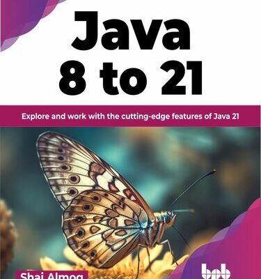 خرید و دانلود نسخه کامل کتاب Java 8 to 21: Explore and work with the cutting-edge features of Java 21