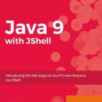 خرید و دانلود نسخه کامل کتاب Java 9 with JShell – Introducing the full range of Java 9’s new features via JShell (true pdf).