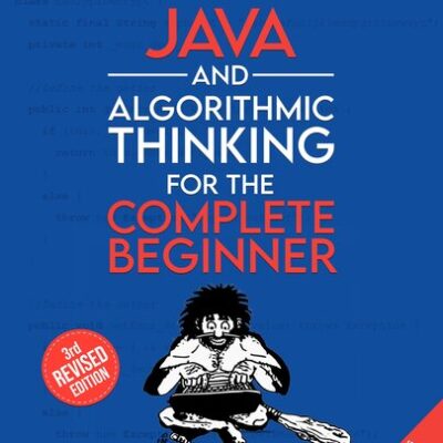 خرید و دانلود نسخه کامل کتاب Java and Algorithmic Thinking for the Complete Beginner – Third Edition