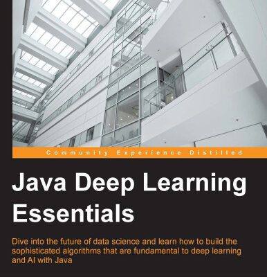 خرید و دانلود نسخه کامل کتاب Java Deep Learning Essentials