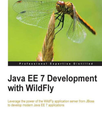 خرید و دانلود نسخه کامل کتاب Java EE 7 Development with WildFly: Leverage the power of the WildFly application server from JBoss to develop modern Java EE 7 applications