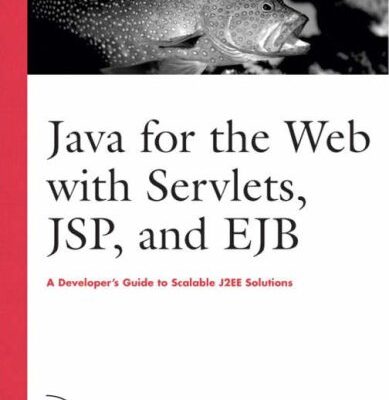 خرید و دانلود نسخه کامل کتاب Java for the Web with Servlets, JSP, and EJB: A Developer’s Guide to J2EE Solutions