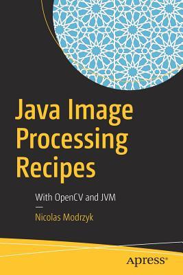 خرید و دانلود نسخه کامل کتاب Java Image Processing Recipes: With Opencv and Jvm