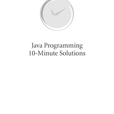 خرید و دانلود نسخه کامل کتاب Java Programming 10-Minute Solutions