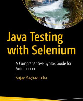 خرید و دانلود نسخه کامل کتاب Java Testing with Selenium: A Comprehensive Syntax Guide for Automation