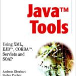 خرید و دانلود نسخه کامل کتاب Java Tools: Using XML, EJB, CORBA, Servlets and SOAP