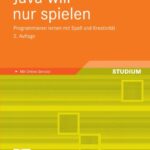 خرید و دانلود نسخه کامل کتاب Java will nur spielen, 2. Auflage: Programmieren lernen mit Spaß und Kreativität. Mit Online-Service