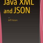 خرید و دانلود نسخه کامل کتاب Java XML and JSON