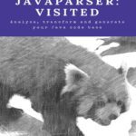 خرید و دانلود نسخه کامل کتاب JavaParser: Visited. Analyse, transform and generate your Java code base