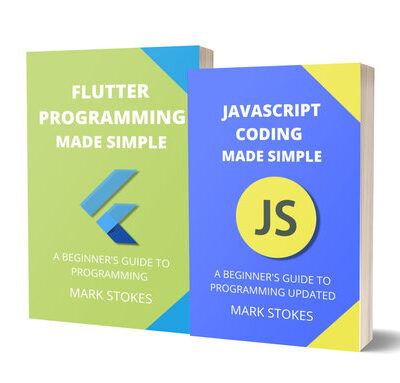 خرید و دانلود نسخه کامل کتاب JAVASCRIPT AND FLUTTER PROGRAMMING MADE SIMPLE: A BEGINNER’S GUIDE TO PROGRAMMING – 2 BOOKS IN 1