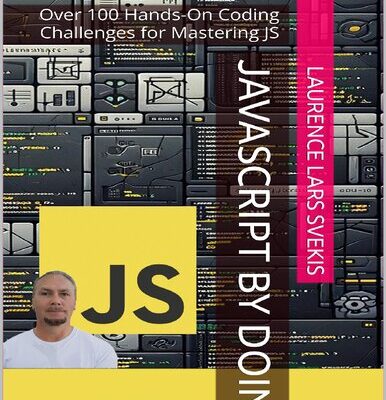 خرید و دانلود نسخه کامل کتاب JavaScript by Doing Over 100 Hands-On Coding Challenges for Mastering JS