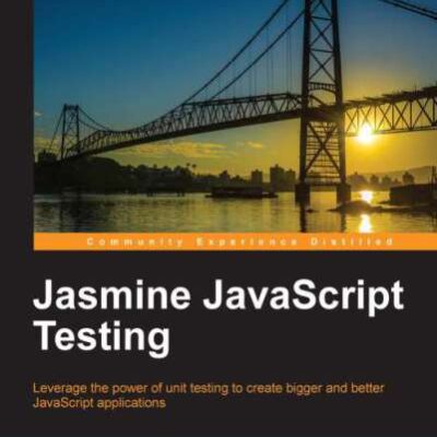 خرید و دانلود نسخه کامل کتاب JavaScript Testing: Leverage the power of unit testing to create bigger and better JavaScript applications