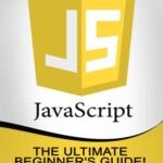 خرید و دانلود نسخه کامل کتاب JavaScript The Ultimate Beginner’s Guide!