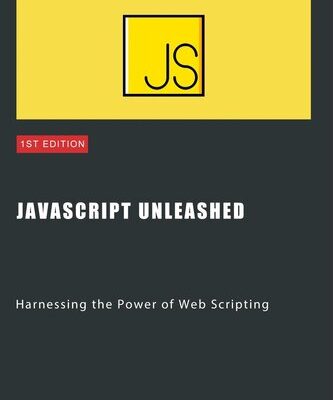 خرید و دانلود نسخه کامل کتاب JavaScript Unleashed: Harnessing the Power of Web Scripting