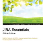 خرید و دانلود نسخه کامل کتاب JIRA Essentials, 3rd Edition: Use the features of JIRA to manage projects and effectively handle bugs and software issues