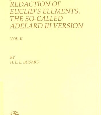 خرید و دانلود نسخه کامل کتاب Johannes de Tinemue’s Redaction of Euclid’s Elements, the So-Called Adelard III Version