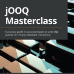 خرید و دانلود نسخه کامل کتاب jOOQ Masterclass: A practical guide for Java developers to write SQL queries for complex database interactions