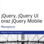 خرید و دانلود نسخه کامل کتاب jQuery, jQuery UI oraz jQuery Mobile. Receptury