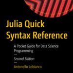 خرید و دانلود نسخه کامل کتاب Julia Quick Syntax Reference : A Pocket Guide for Data Science Programming