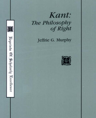 خرید و دانلود نسخه کامل کتاب Kant: The Philosophy of Right (Reprints of Scholarly Excellence)
