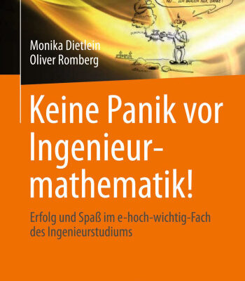 خرید و دانلود نسخه کامل کتاب Keine Panik vor Ingenieurmathematik!: Erfolg und Spaß im e-hoch-wichtig-Fach des Ingenieurstudiums