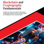 خرید و دانلود نسخه کامل کتاب Kickstart Blockchain and Cryptography Fundamentals: Navigate the Intricacies of Modern Blockchain, Cryptography, Smart Contracts and Hyperledger for Driving Real-World Transformations