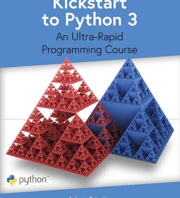 خرید و دانلود نسخه کامل کتاب Kickstart to Python 3 : An Ultra-Rapid Programming Course