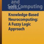خرید و دانلود نسخه کامل کتاب Knowledge-Based Neurocomputing: A Fuzzy Logic Approach