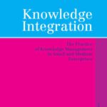 خرید و دانلود نسخه کامل کتاب Knowledge Integration: The Practice of Knowledge Management in Small and Medium Enterprises