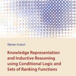 خرید و دانلود نسخه کامل کتاب Knowledge Representation and Inductive Reasoning using Conditional Logic and Sets of Ranking Functions