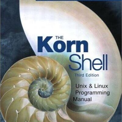 خرید و دانلود نسخه کامل کتاب Korn Shell: Unix and Linux Programming Manual, Third Edition