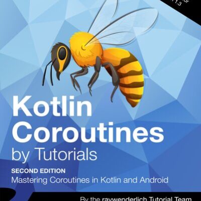 خرید و دانلود نسخه کامل کتاب Kotlin Coroutines by Tutorial: Mastering Coroutines in Kotlin and Android