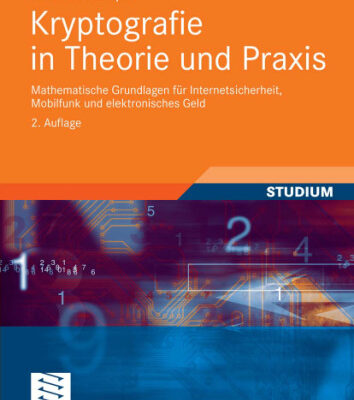 خرید و دانلود نسخه کامل کتاب Kryptografie in Theorie und Praxis: Mathematische Grundlagen fur Internetsicherheit, Mobilfunk und elektronisches Geld