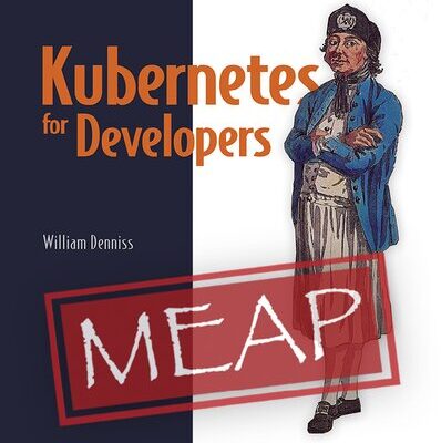خرید و دانلود نسخه کامل کتاب Kubernetes for Developers (MEAP v14)