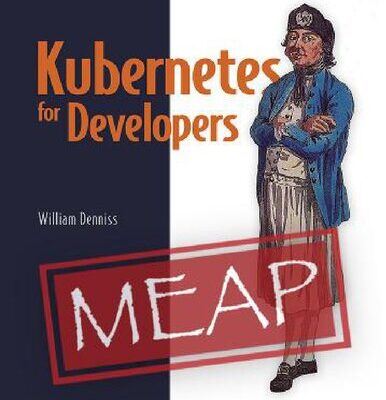 خرید و دانلود نسخه کامل کتاب Kubernetes for Developers (MEAP V15)
