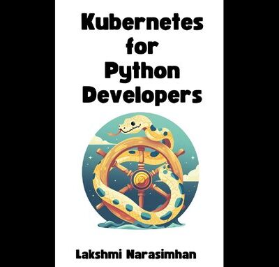 خرید و دانلود نسخه کامل کتاب Kubernetes for Python developers – 2024