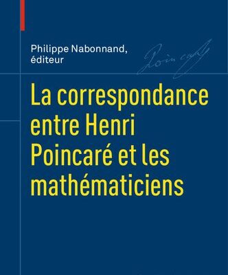 خرید و دانلود نسخه کامل کتاب La correspondance entre Henri Poincaré et les mathématiciens