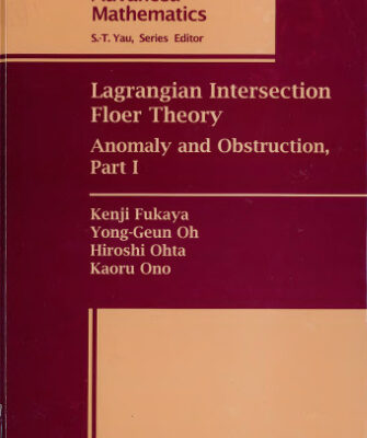 خرید و دانلود نسخه کامل کتاب Lagrangian Intersection Floer Theory: Anomaly and Obstruction, Part I