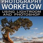 خرید و دانلود نسخه کامل کتاب Landscape Photography Workflow Using Lightroom and Photoshop