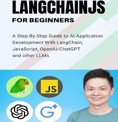 خرید و دانلود نسخه کامل کتاب LangChainJS For Beginners: A Beginner’s Guide to AI Application Development With LangChain, JavaScript, OpenAI/ChatGPT